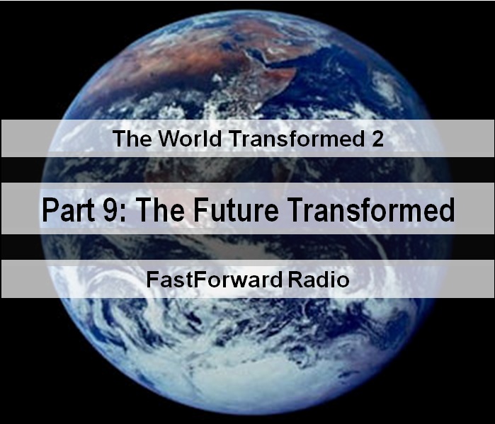WT2Part9 The World Transformed